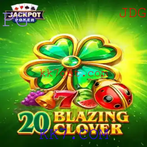 Descubra a Emoção do Jogo 20BlazingClover no KK7.COM